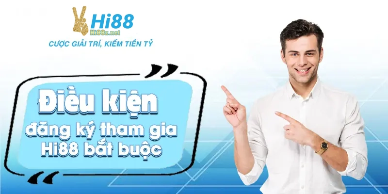 Các điều khoản và điều kiện quan trọng của Hi88