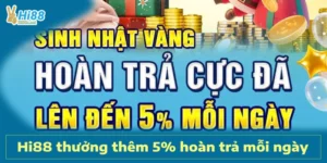 Khuyến Mãi Thưởng Thêm 5% Hoàn Trả Mỗi Ngày Tại Hi88